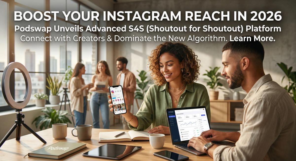 Revolutionizing Instagram Growth: Podswap Unveils Advanced S4S Infrastructure to Outpace 2026 Algorithms